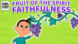 God's Story: Fruit of the Spirit: Faithfulness