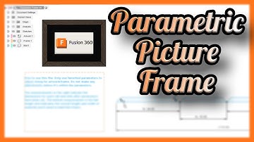 Fusion 360 Parametric Picture Frame Design