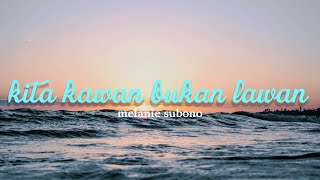 Kita Kawan Bukan Lawan | melanie subono, iwa k, dennis nussy | cover lirik akustik