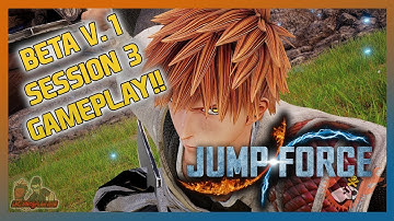 JUMP FORCE BETA Version 1 GAMEPLAY!! | Session 3