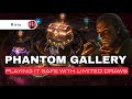 PHANTOM GALLERY RETURNS Heres How To Play It Safely PHANTOM GALLERY RETURNS Heres How To Play It Safely