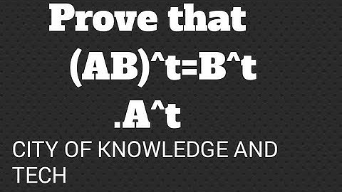 Prove that|(AB)^t=B^t.A^t