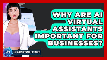 Why Are AI Virtual Assistants Important for Businesses? | AI SaaS Software Explained News