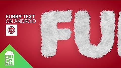 How to make furry text on Android | Photoshop Touch