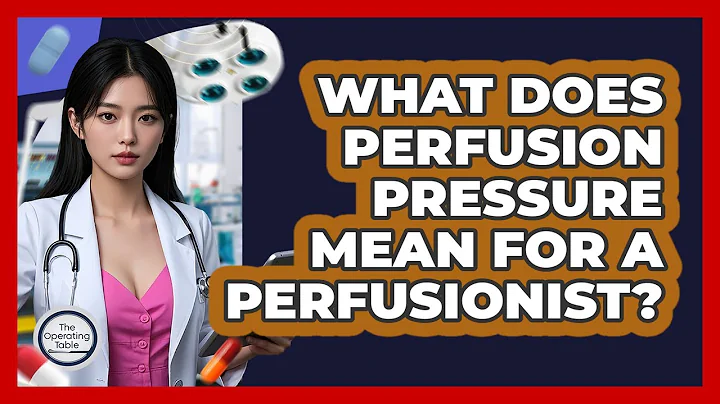 What Does Perfusion Pressure Mean For A Perfusionist? - The Operating Table