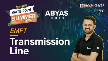 Transmission Line | EMFT for GATE 2024 | Electrical and Electronics Engineering | BYJU