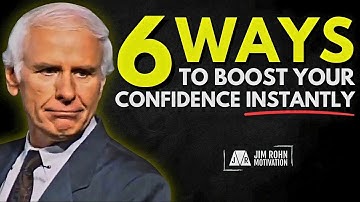 6 Ways to Instantly Boost Your Confidence _ Jim Rohn Motivation