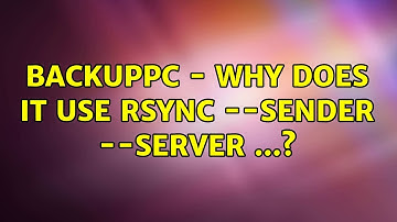BackupPC - why does it use rsync --sender --server ...? (2 Solutions!!)