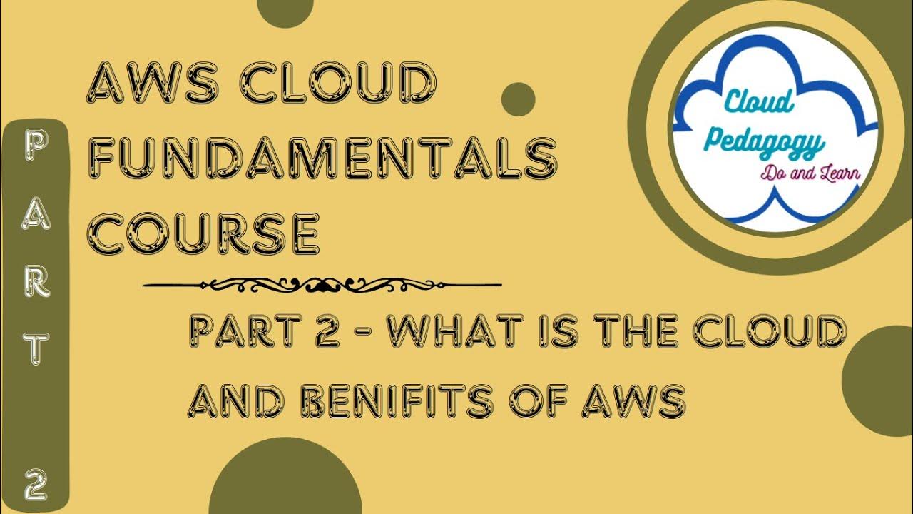AWS Cloud Fundamentals Course - Part 2 - What is the Cloud and Benifits ...