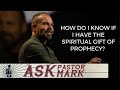 How do I know if I have the Spiritual Gift of Prophecy?
