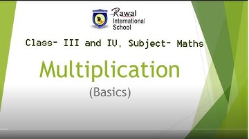Class- III and IV, Subject- Maths, Topic- Multiplication, Rawal international school