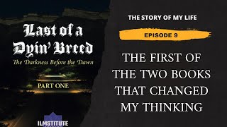 The Story of My Life: Episode 9 | The First of the Two Books That Changed My Thinking