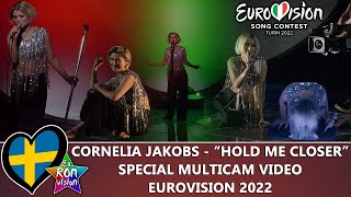 Cornelia Jakobs "Hold Me Closer" - Special Multicam video - Eurovision Song Contest 2022 (🇸🇪Sweden)