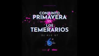 Conjunto Primavera Vs Los Temerarios Mix by DJ Ale GT SNM