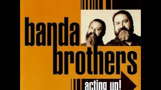 Banda Brothers - Acting Up!