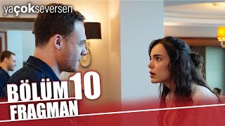 Ya Çok Seversen 10. Bölüm Fragmanı | Kerem & Hafsanur