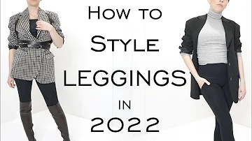 How do you wear leggings in 2022?