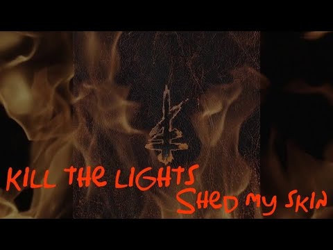 kill the lights shed my skin lyrics - YouTube