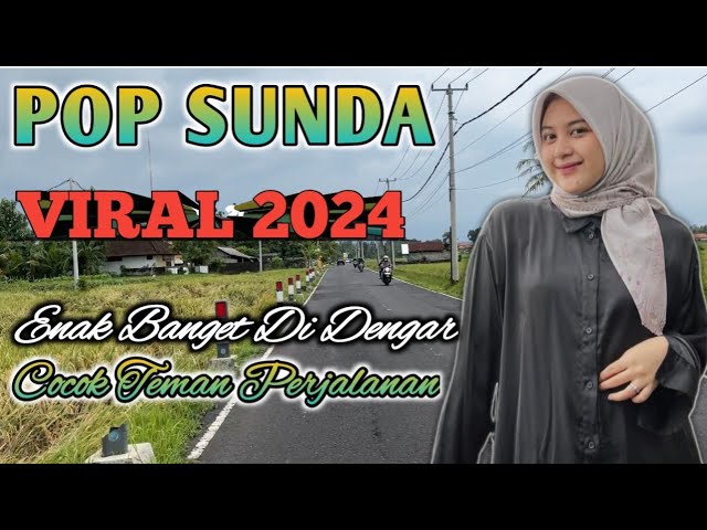 POP SUNDA VIRAL 2024 PALING ENAK DI DENGAR | COCOK BUAT TEMAN PERJALANAN class=