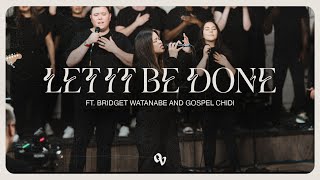 Let it be done (feat. Bridget Watanabe \u0026 Gospel Chidi) by One Voice | Official Music Video