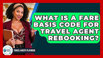 What Is A Fare Basis Code For Travel Agent Rebooking? - Travel Agents Playbook