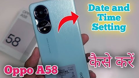 How to change date and time in Oppo A58 , Oppo A58 mein date and time setting kaise karen,