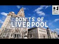 Liverpool: Don&#39;ts of Liverpool