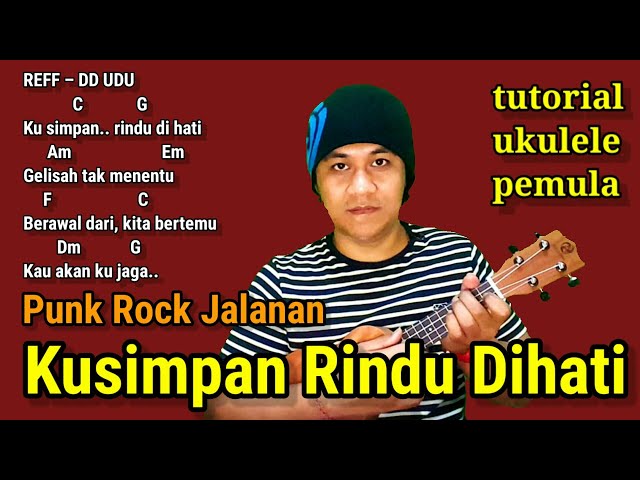 Kusimpan Rindu Di Hati - Punk Rock Jalanan tutorial ukulele class=