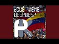 What Comes Next (¿Qué viene después? - Venezuela)