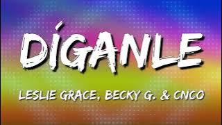 Leslie Grace, Becky G, CNCO - Díganle (Letra\Lyrics)