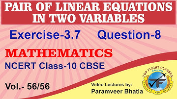Pair of Linear Equations in Two Variables | Exercise 3.7 Question-8 | Maths Class 10 | Vol.56/56