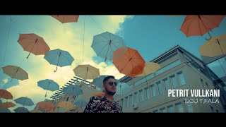 Petrit Vullkani - Boji t'fala