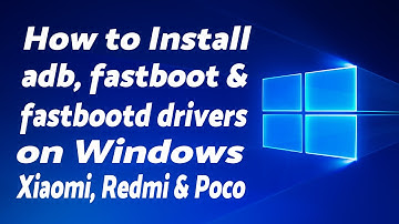Install ADB, Fastboot & Fastbootd Drivers on Windows | Any Miui Device; Xiaomi, Redmi or Poco