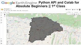 Google Earth Engine Python API and Colab for Absolute Beginners || 1st Class