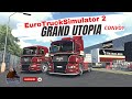 EuroTruckSimulator 2 / GRAND UTOPIA 1.14.1 / COVOY / Realistic Driving