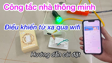 Hướng dẫn lắp và cài đặt công tắc wifi app Tuya