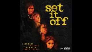 Lee Mazin ft. Tiani Victoria, Leen Bean, Ms Jade - Set it Off