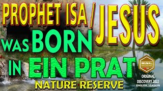 PROPHET ISA ( J E S U S ) WAS BORN IN EIN PRAT |ENG Ver| Part 1