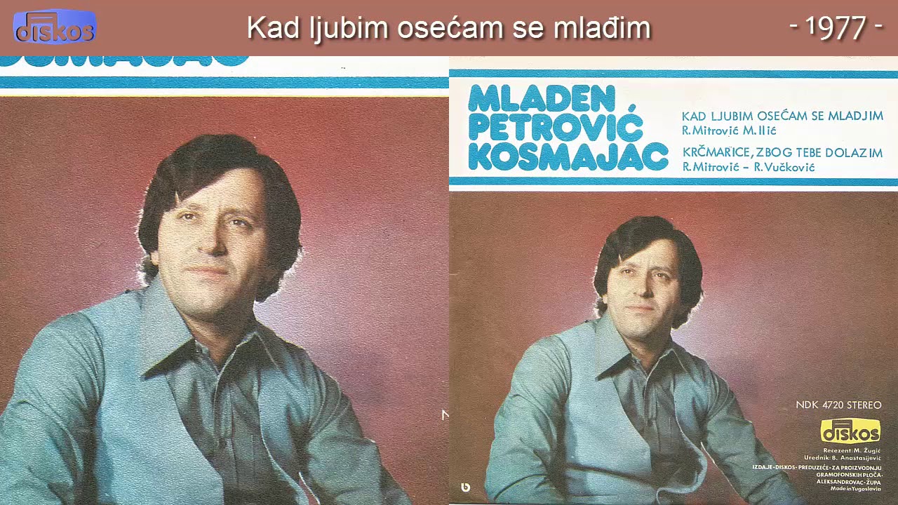 Mladen Petrovic Kosmajac - Kad ljubim osecam se mladjim - (Audio 1977)