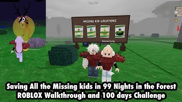 Saving All the Missing kids in 99 Nights in the Forest - ROBLOX Walkthrough & 100 days Challenge