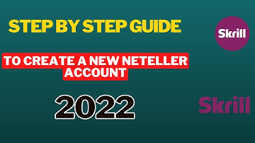 Step by step guide to create a new Neteller account 2022