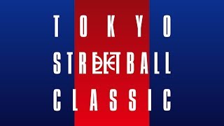 ballaholic presents TOKYO STREETBALL CLASSIC | TSC HIGHLIGHT LIVE |