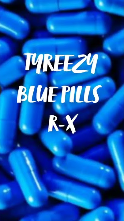 Tyreezy - Blue Pills (ft. R-X)