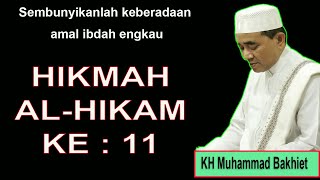 HIKMAH AL HIKAM KE : 11 ~ KH Muhammad Bakhiet