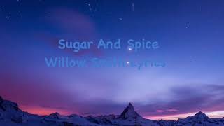 Sugar & Spice - Willow Smith Lyrics