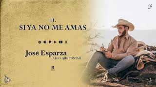 Video thumbnail of "Si Ya No Me Amas - José Esparza"