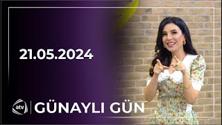 Günaylı gün - Elxan Şıxəliyev, Nəsimi Məmmədov, Lalə, Naylan / 21.05.2024