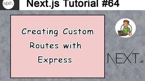 Creating Custom Routes with Express in Next.js