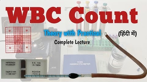TLC || WBC Count || Complete Lecture with Practical by neubauer counting chamber in hindi ||