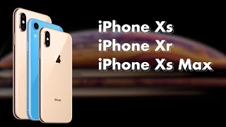 iPhone Xs, iPhone Xs Max and iPhoneXr!